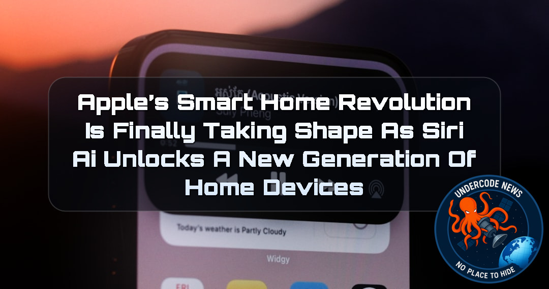 Apple’s Smart Home Revolution Is Finally Taking Shape as Siri AI Unlocks a New Generation of Home Devices + Video