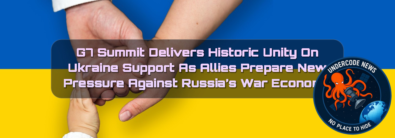 G7 Summit Delivers Historic Unity on Ukraine Support as Allies Prepare New Pressure Against Russia’s War Economy + Video