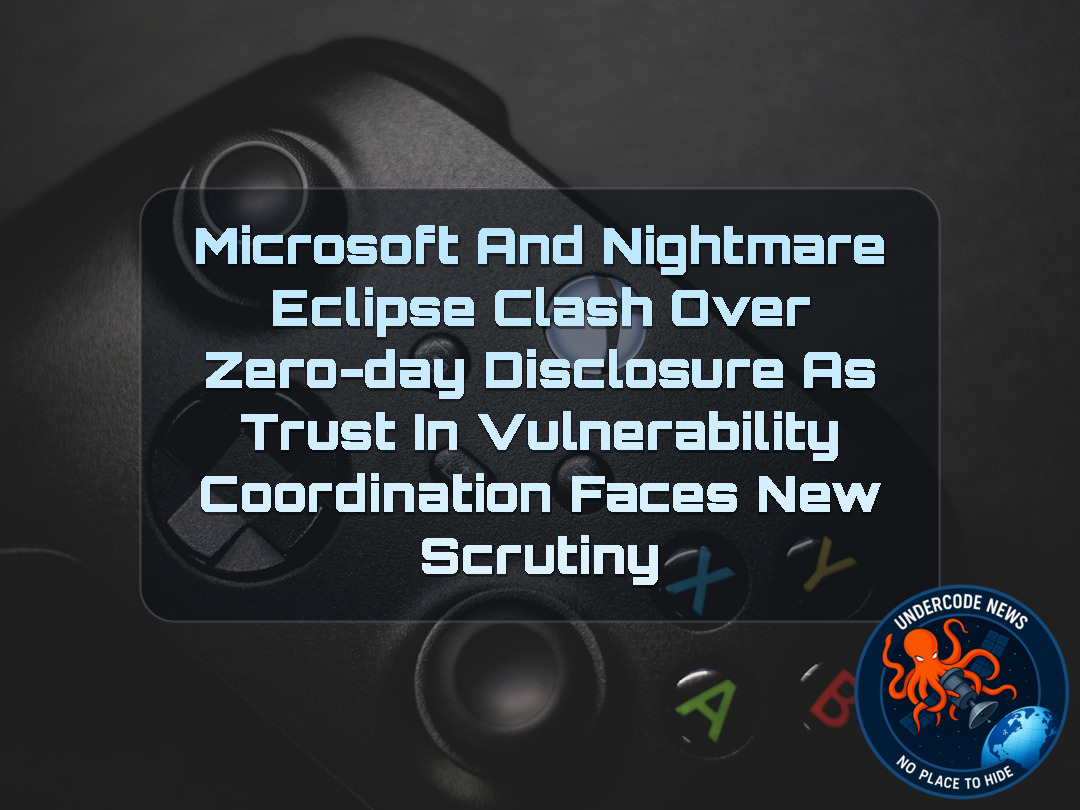 Microsoft and Nightmare Eclipse Clash Over Zero-Day Disclosure as Trust in Vulnerability Coordination Faces New Scrutiny + Video