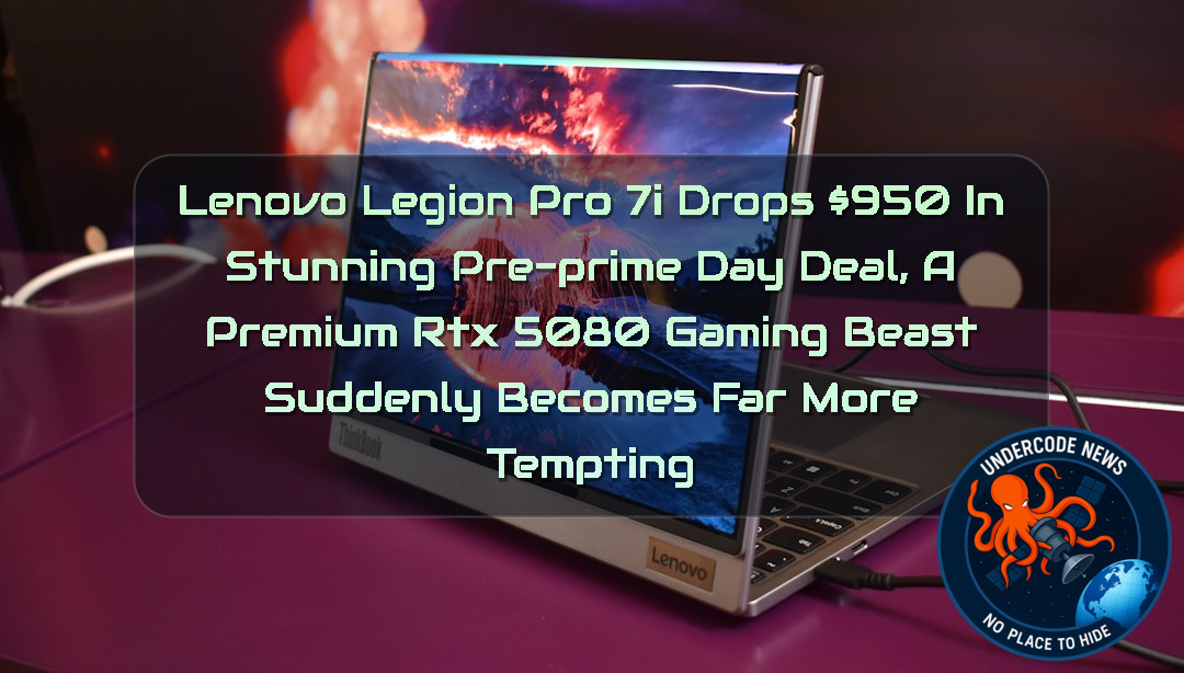 Lenovo Legion Pro 7i Drops 50 in Stunning Pre-Prime Day Deal, A Premium RTX 5080 Gaming Beast Suddenly Becomes Far More Tempting + Video
