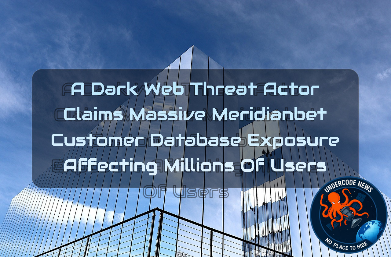 A DarkWeb Threat Actor Claims Massive Meridianbet Customer Database Exposure Affecting Millions of Users + Video