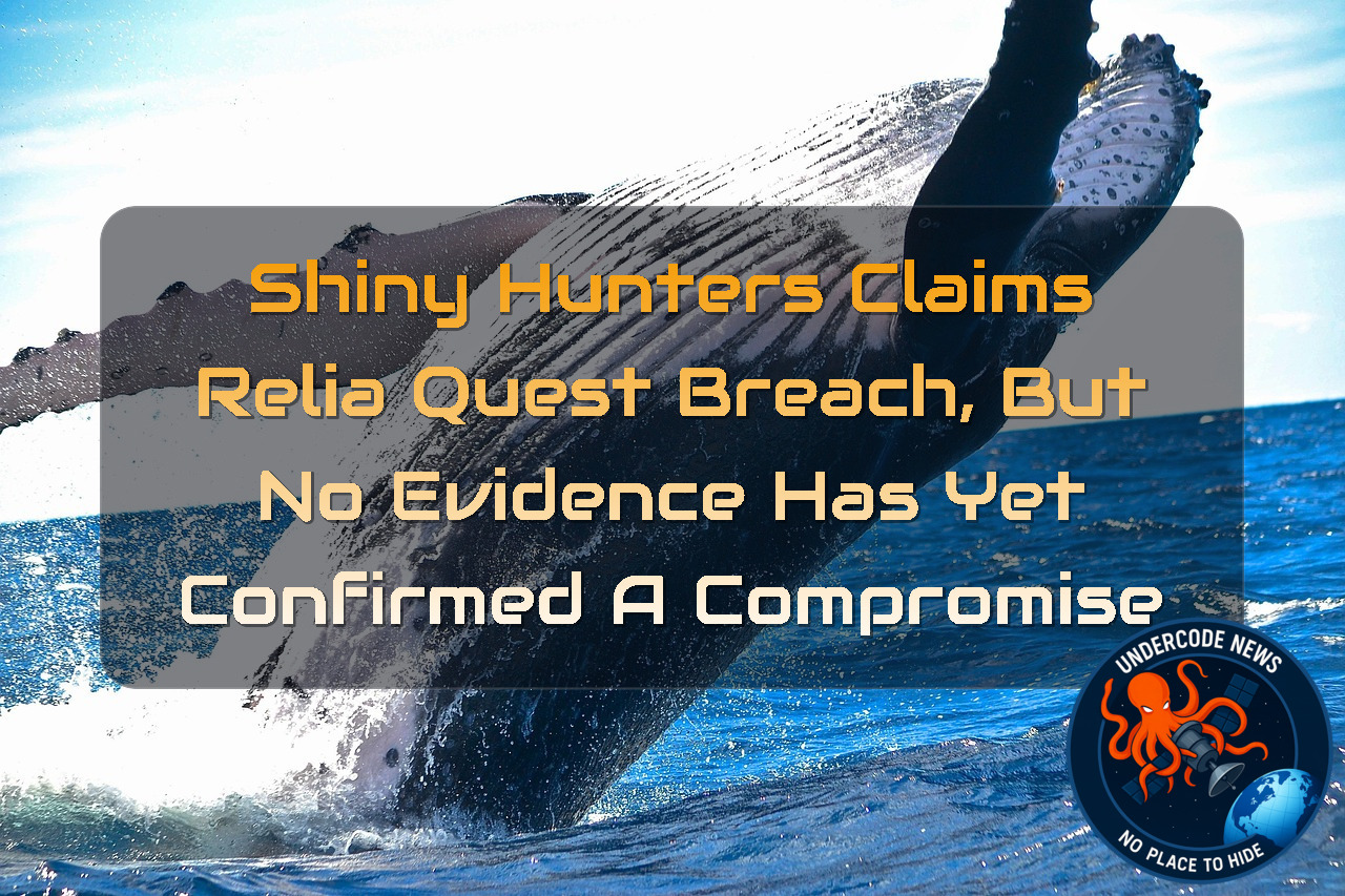 ShinyHunters Claims ReliaQuest Breach, but No Evidence Has Yet Confirmed a Compromise + Video