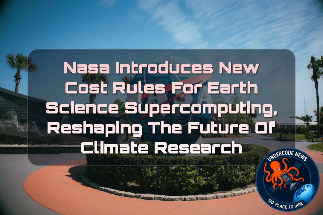 NASA Introduces New Cost Rules for Earth Science Supercomputing, Reshaping the Future of Climate Research + Video