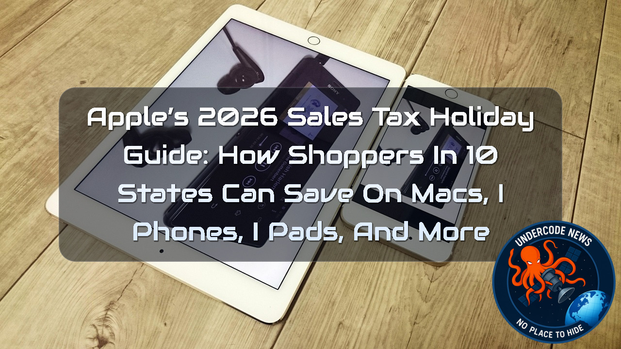 Apple’s 2026 Sales Tax Holiday Guide: How Shoppers in 10 States Can Save on Macs, iPhones, iPads, and More + Video