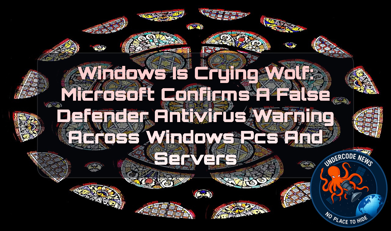 Windows Is Crying Wolf: Microsoft Confirms a False Defender Antivirus Warning Across Windows PCs and Servers + Video