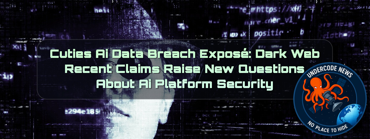 Cuties AI Data Breach Exposé: Dark Web Recent Claims Raise New Questions About AI Platform Security + Video