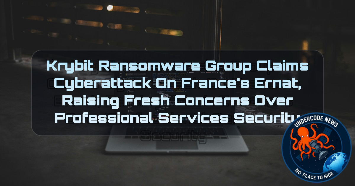 Krybit Ransomware Group Claims Cyberattack on France’s ERNAT, Raising Fresh Concerns Over Professional Services Security + Video