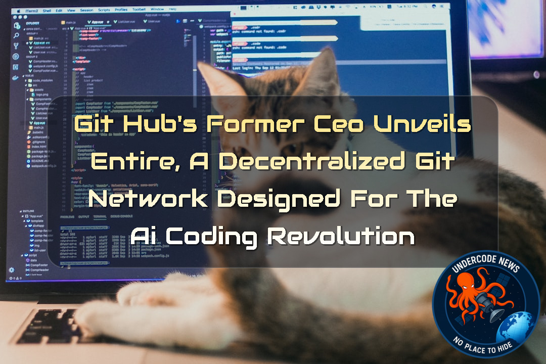 GitHub’s Former CEO Unveils Entire, A Decentralized Git Network Designed for the AI Coding Revolution + Video