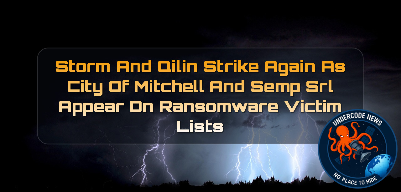 Storm and Qilin Strike Again as City of Mitchell and SEMP SRL Appear on Ransomware Victim Lists + Video