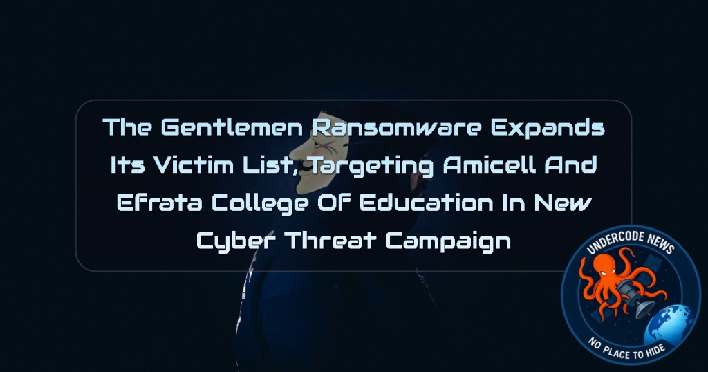 TheGentlemen Ransomware Expands Its Victim List, Targeting Amicell and Efrata College of Education in New Cyber Threat Campaign + Video