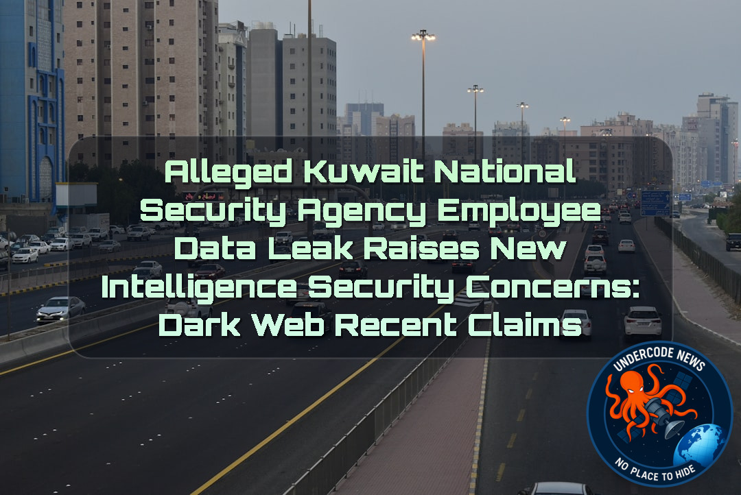 Alleged Kuwait National Security Agency Employee Data Leak Raises New Intelligence Security Concerns: Dark Web recent claims + Video