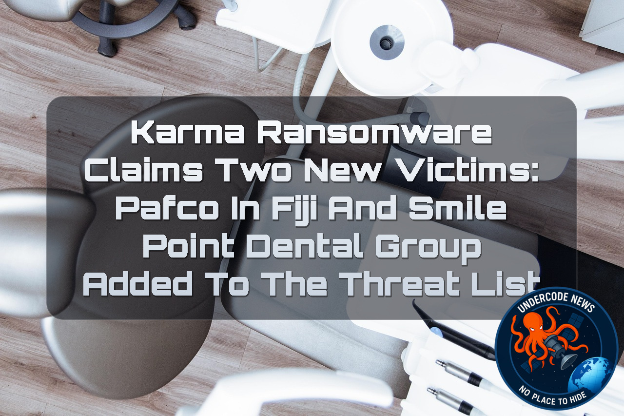 Karma Ransomware Claims Two New Victims: Pafco in Fiji and SmilePoint Dental Group Added to the Threat List + Video