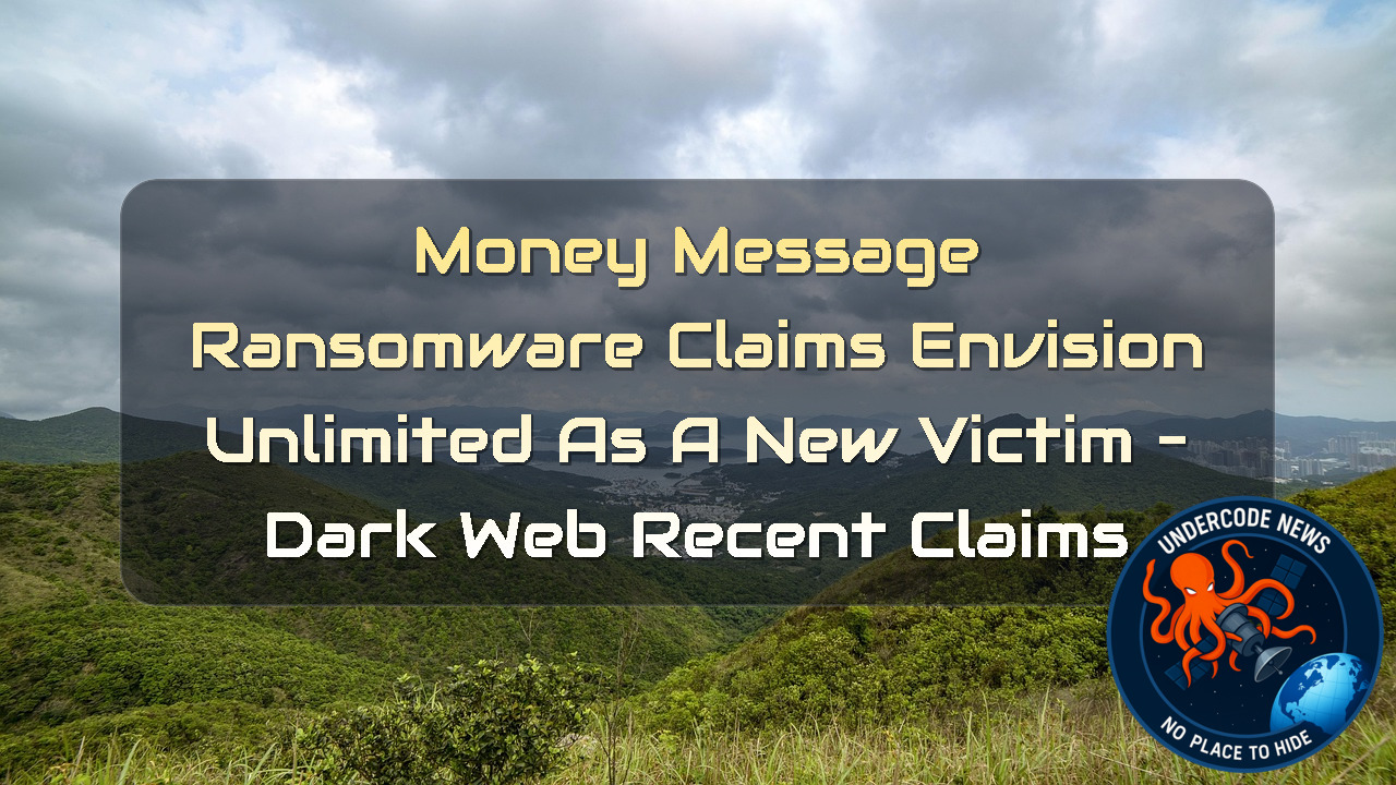 MoneyMessage Ransomware Claims Envision Unlimited as a New Victim – Dark Web recent claims + Video