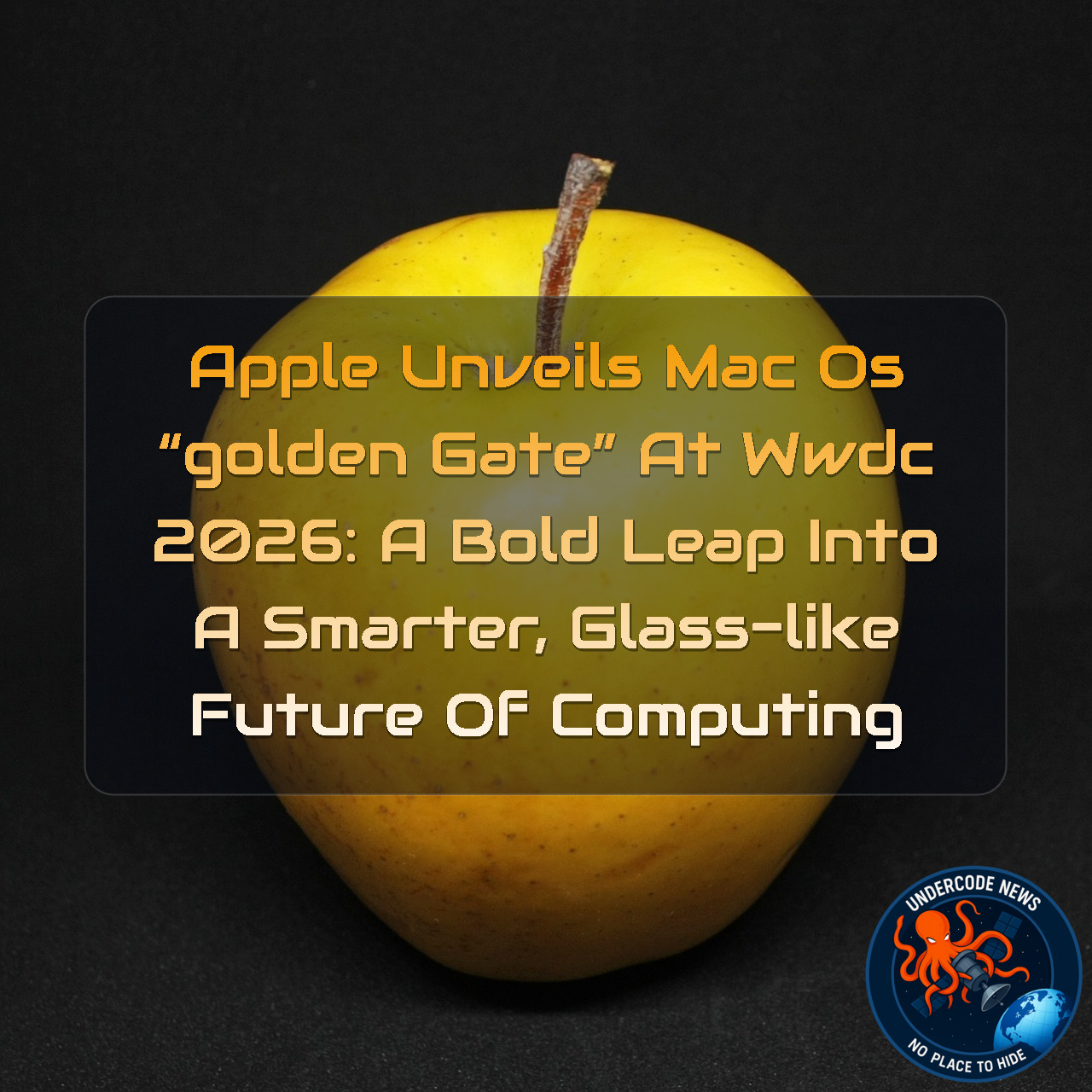 Apple Unveils macOS “Golden Gate” at WWDC 2026: A Bold Leap Into a Smarter, Glass-Like Future of Computing