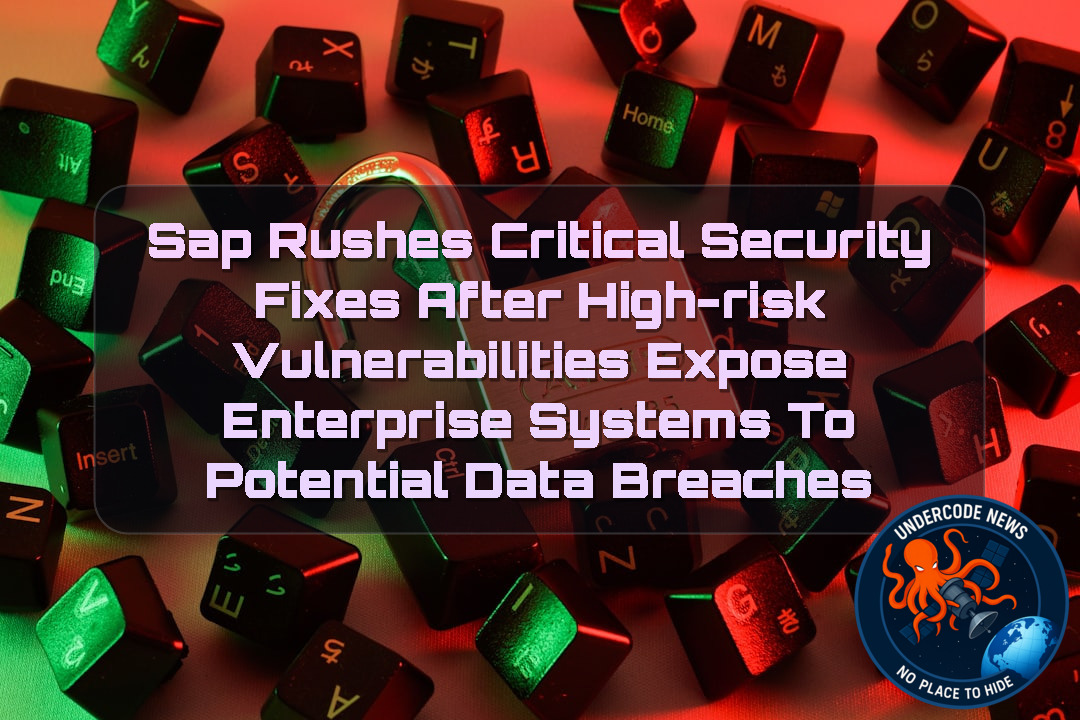 SAP Rushes Critical Security Fixes After High-Risk Vulnerabilities Expose Enterprise Systems to Potential Data Breaches + Video