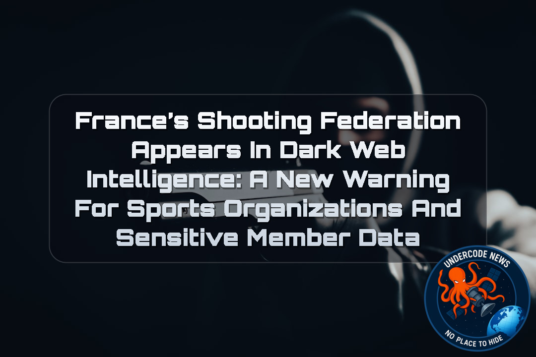 France’s Shooting Federation Appears in Dark Web Intelligence: A New Warning for Sports Organizations and Sensitive Member Data + Video