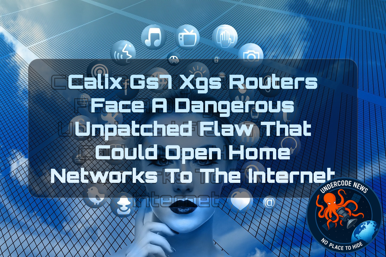 Calix GS7 XGS Routers Face a Dangerous Unpatched Flaw That Could Open Home Networks to the Internet + Video