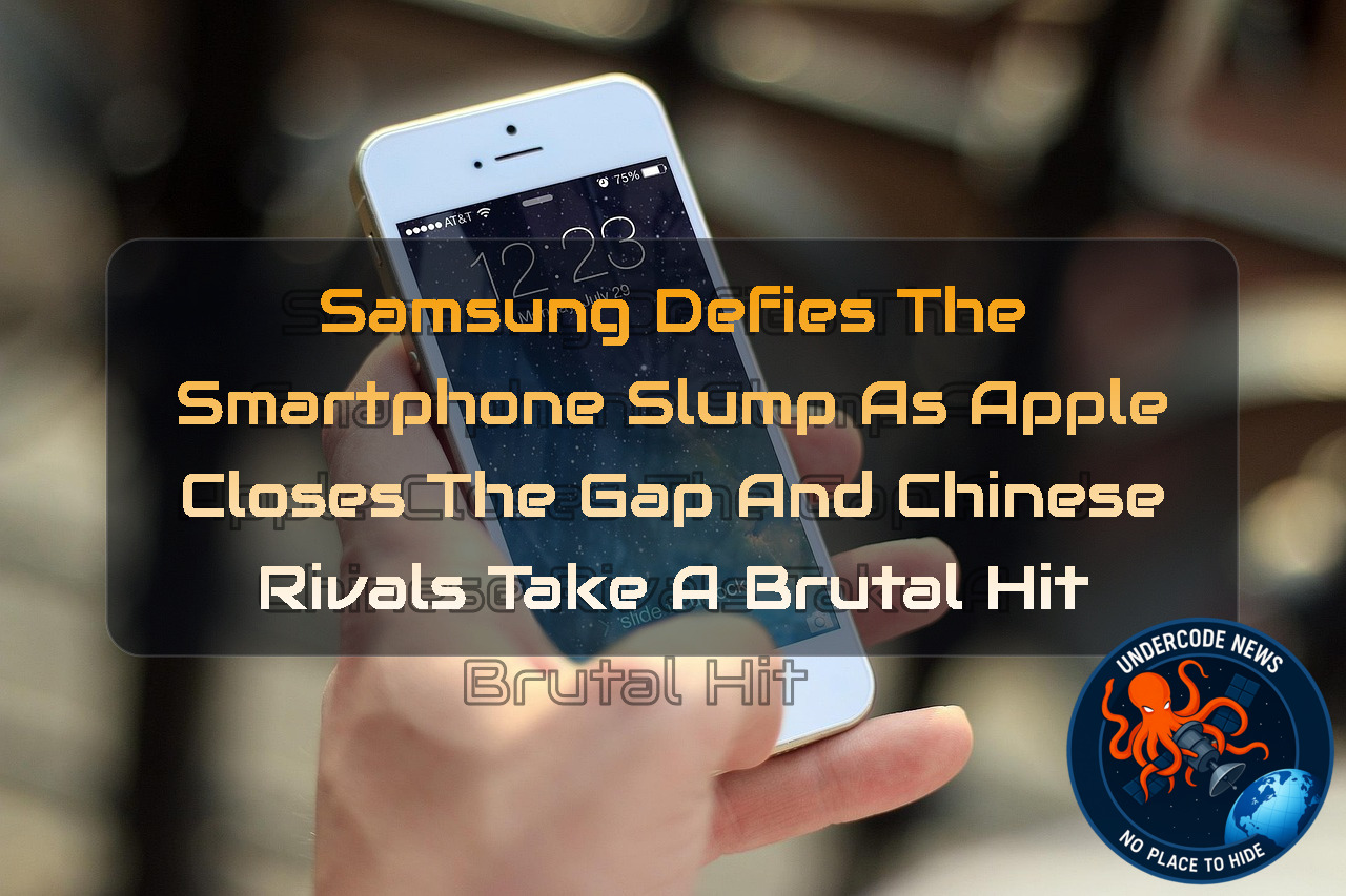 Samsung Defies the Smartphone Slump as Apple Closes the Gap and Chinese Rivals Take a Brutal Hit + Video