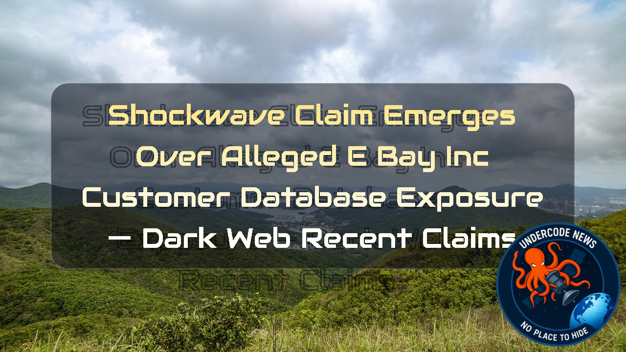 Shockwave Claim Emerges Over Alleged eBay Inc Customer Database Exposure — Dark Web recent claims + Video