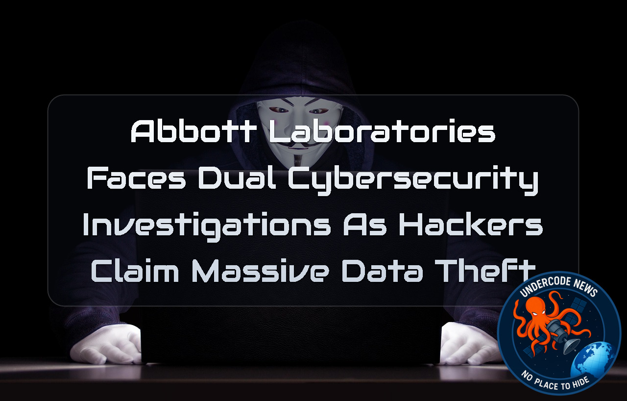 Abbott Laboratories Faces Dual Cybersecurity Investigations as Hackers Claim Massive Data Theft