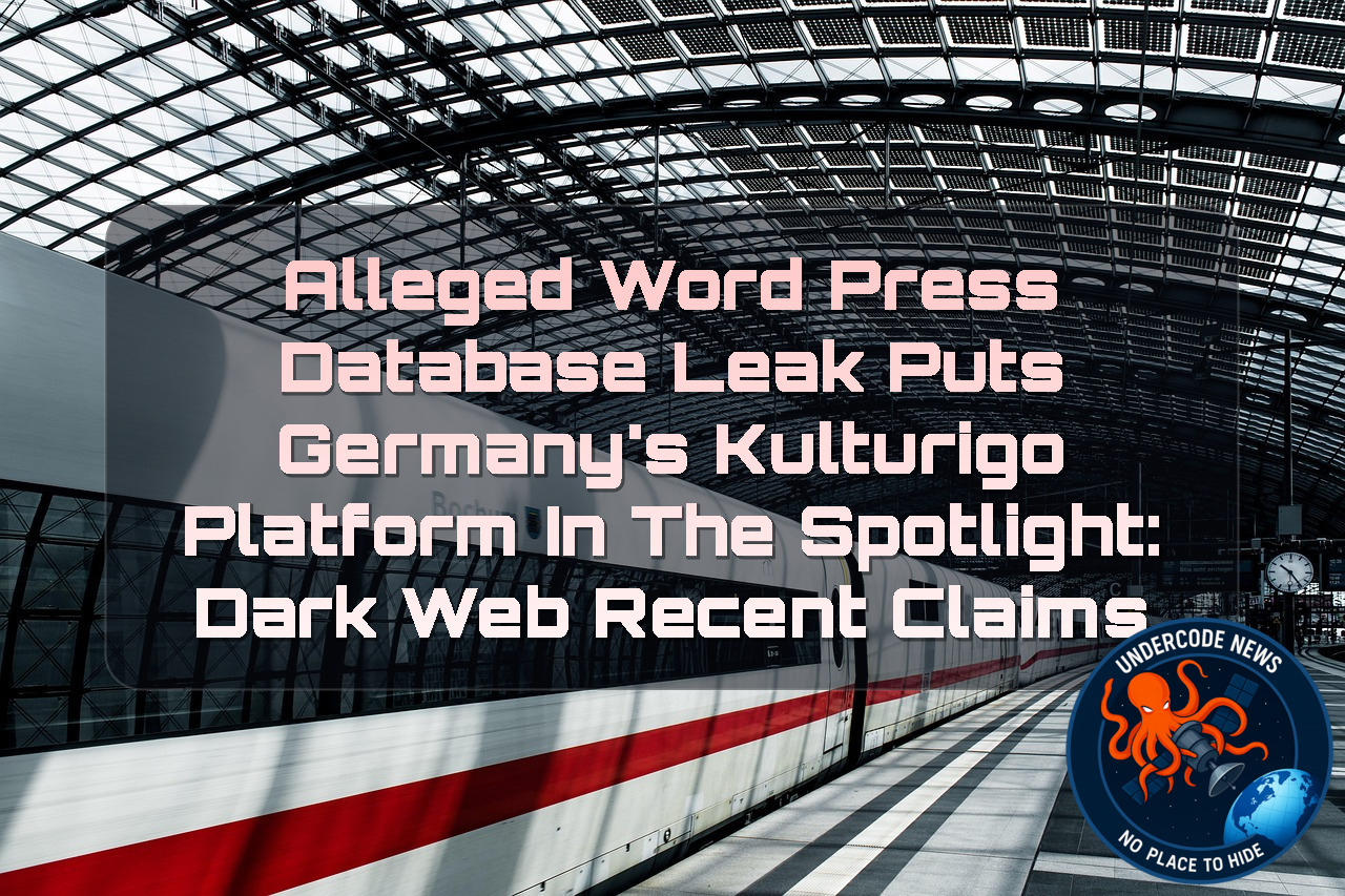 Alleged WordPress Database Leak Puts Germany’s Kulturigo Platform in the Spotlight: Dark Web Recent Claims + Video
