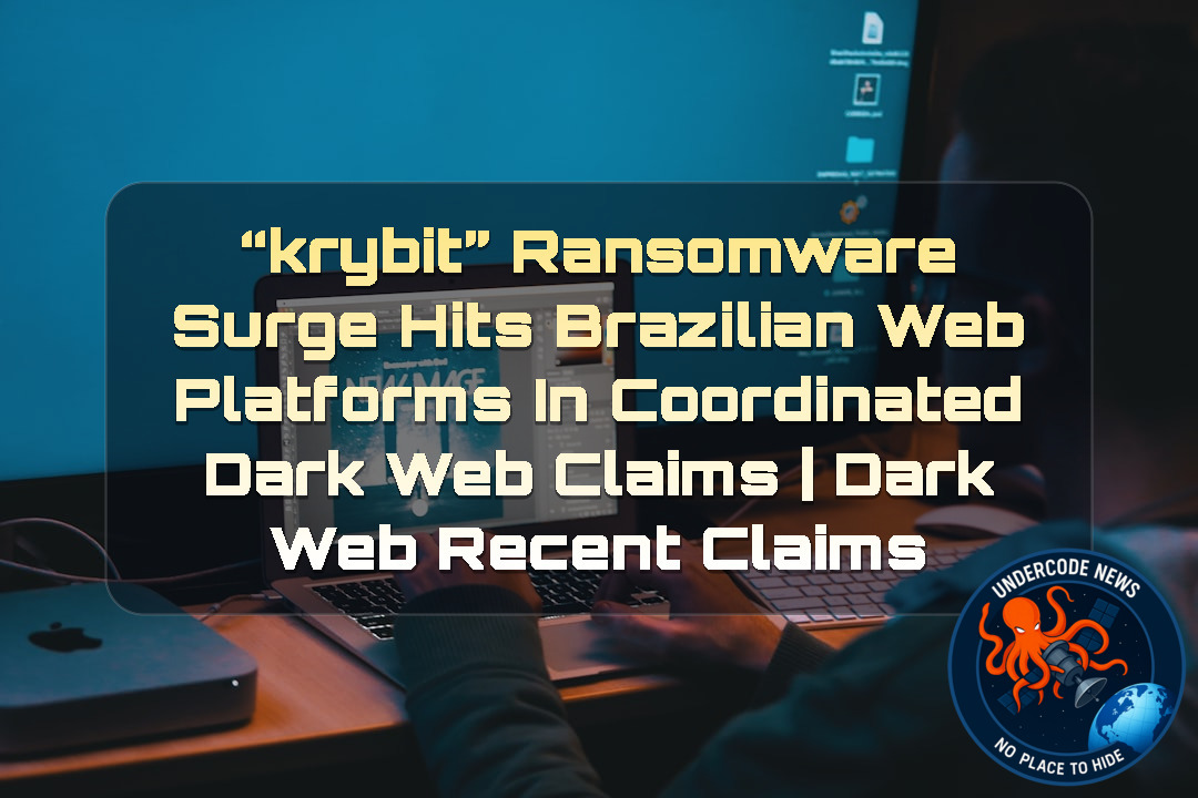 “Krybit” Ransomware Surge Hits Brazilian Web Platforms in Coordinated Dark Web Claims | Dark Web recent claims