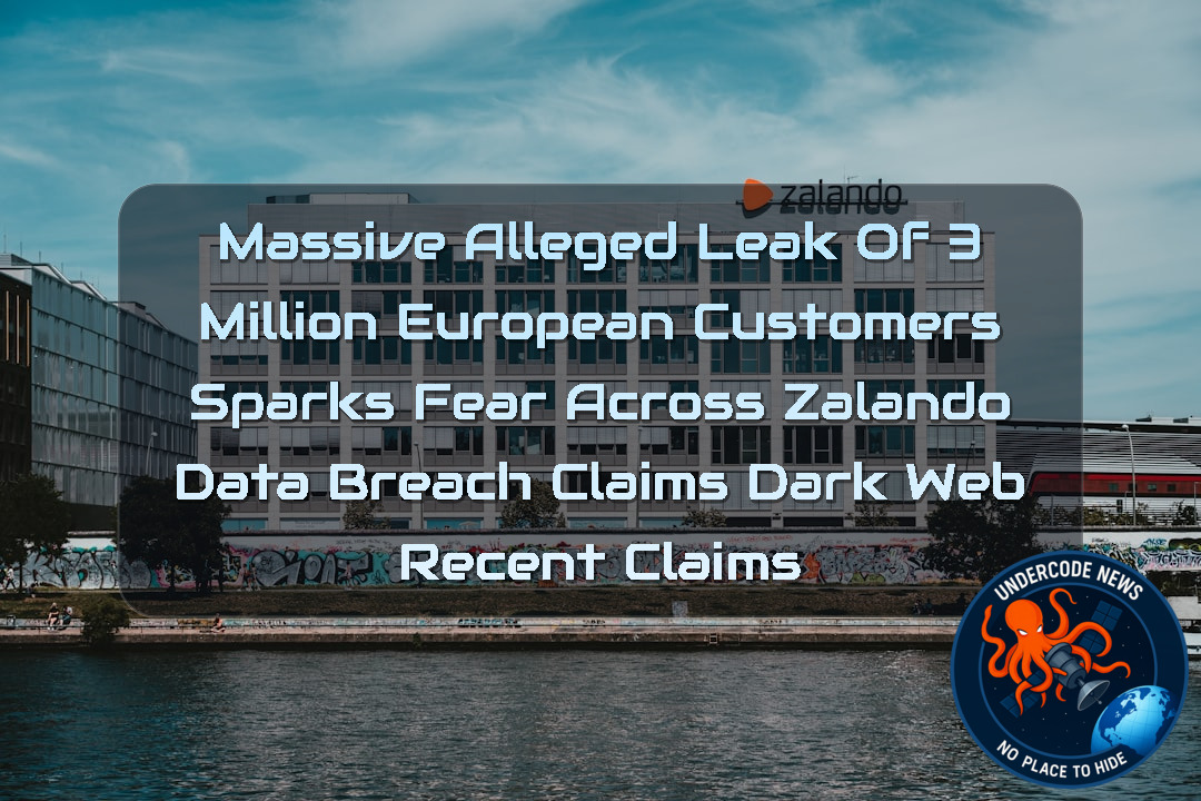 Massive Alleged Leak of 3 Million European Customers Sparks Fear Across Zalando Data Breach Claims Dark Web recent claims + Video