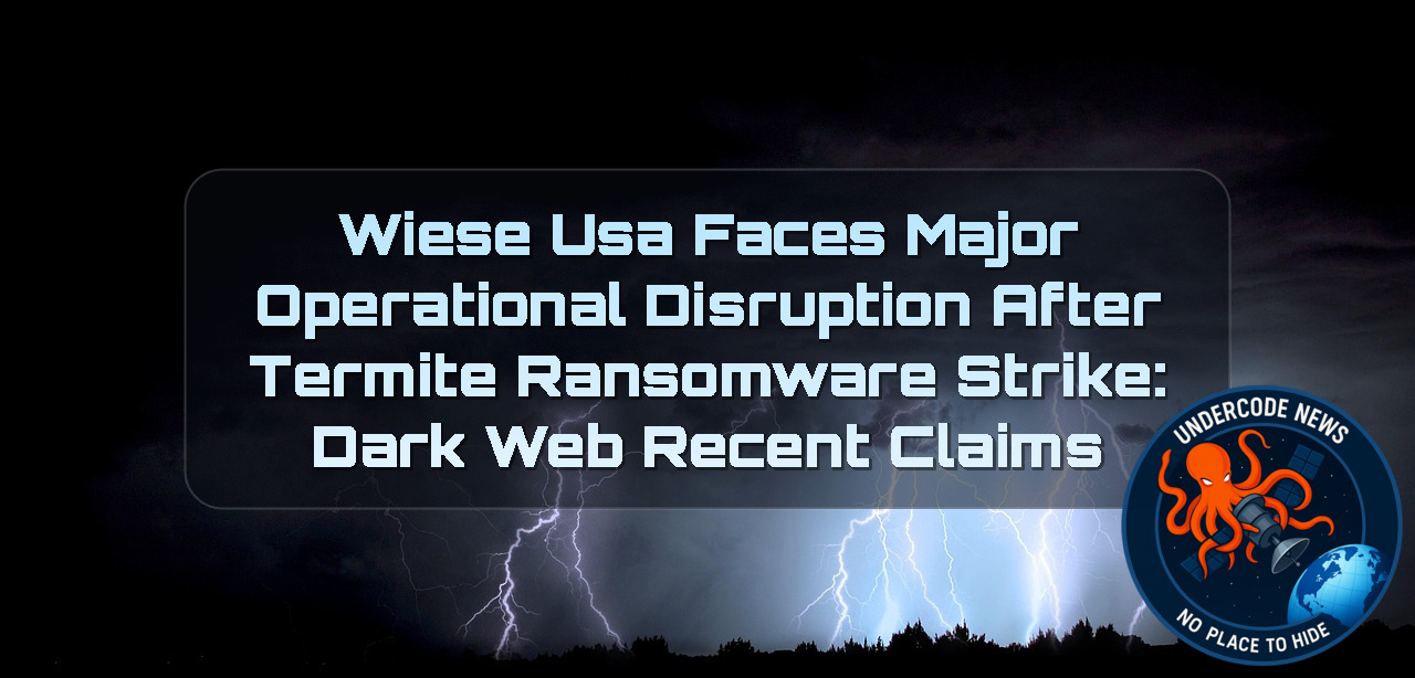 Wiese USA Faces Major Operational Disruption After Termite Ransomware Strike: Dark Web Recent Claims + Video