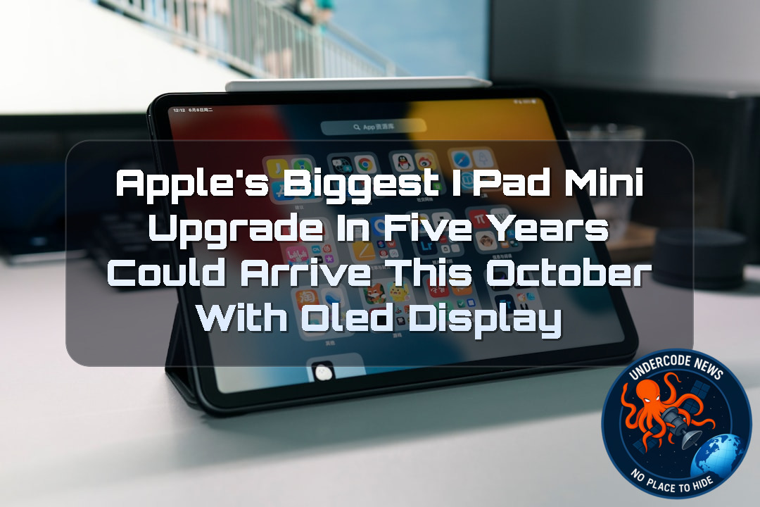 Apple’s Biggest iPad Mini Upgrade in Five Years Could Arrive This October With OLED Display + Video