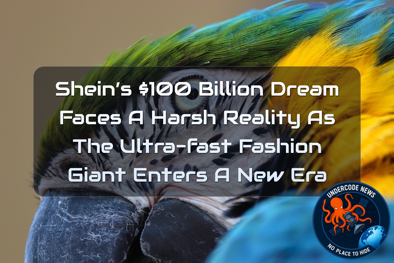 Shein’s 00 Billion Dream Faces a Harsh Reality as the Ultra-Fast Fashion Giant Enters a New Era + Video