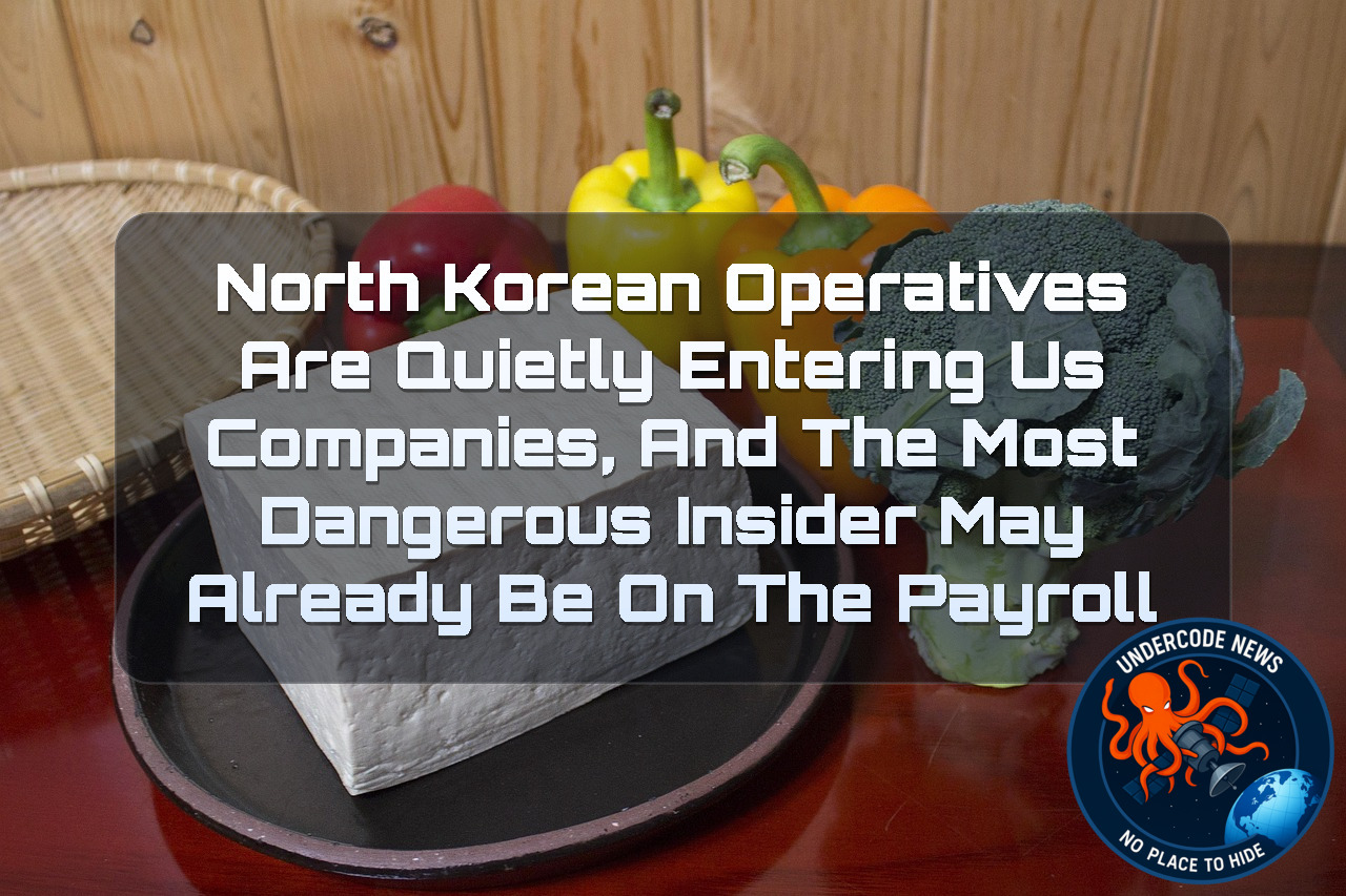 North Korean Operatives Are Quietly Entering US Companies, and the Most Dangerous Insider May Already Be on the Payroll + Video
