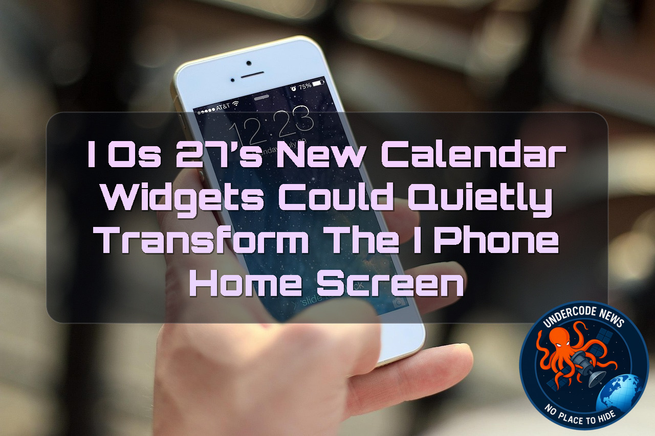 iOS 27’s New Calendar Widgets Could Quietly Transform the iPhone Home Screen + Video