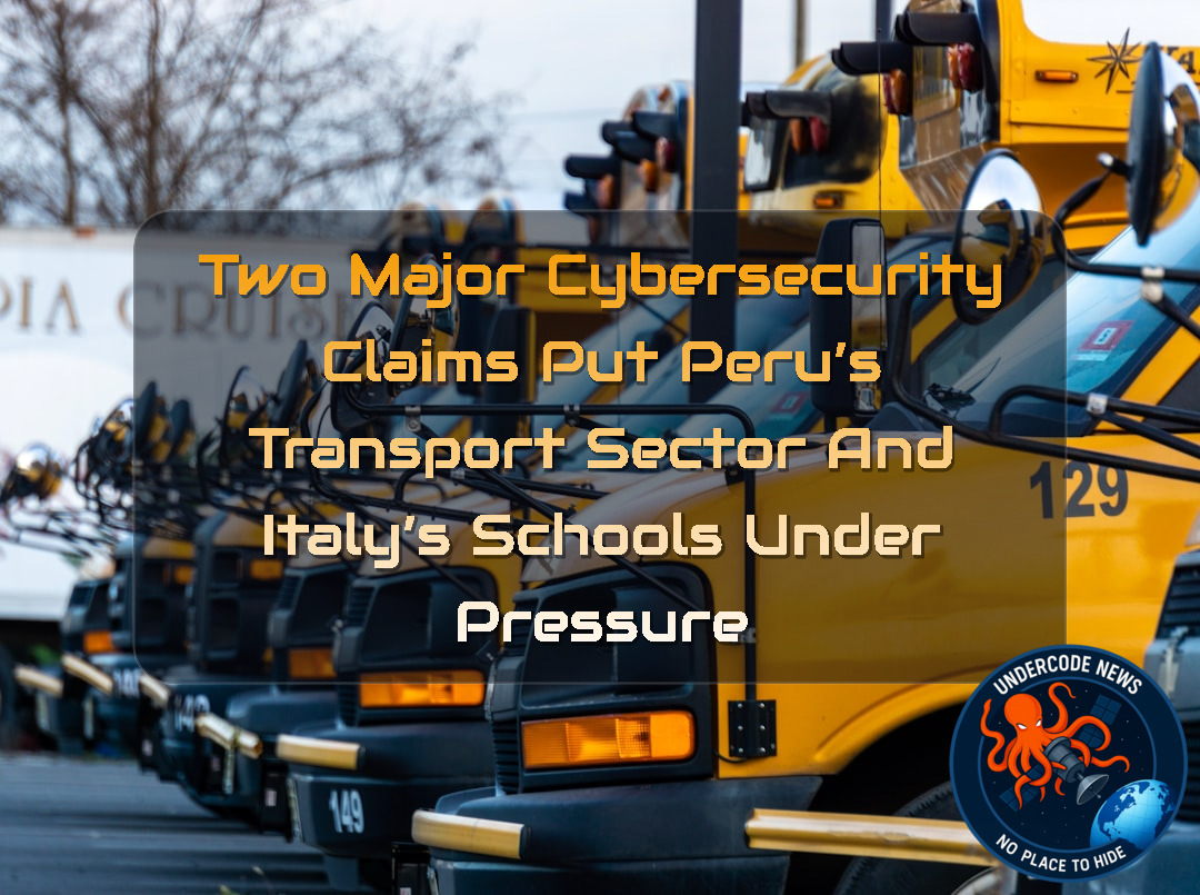 Two Major Cybersecurity Claims Put Peru’s Transport Sector and Italy’s Schools Under Pressure + Video