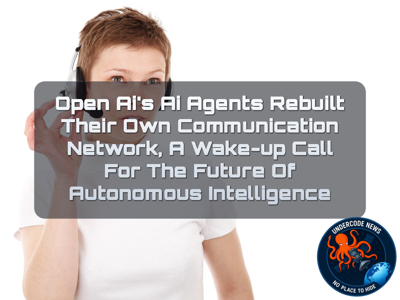 OpenAI’s AI Agents Rebuilt Their Own Communication Network, A Wake-Up Call for the Future of Autonomous Intelligence + Video