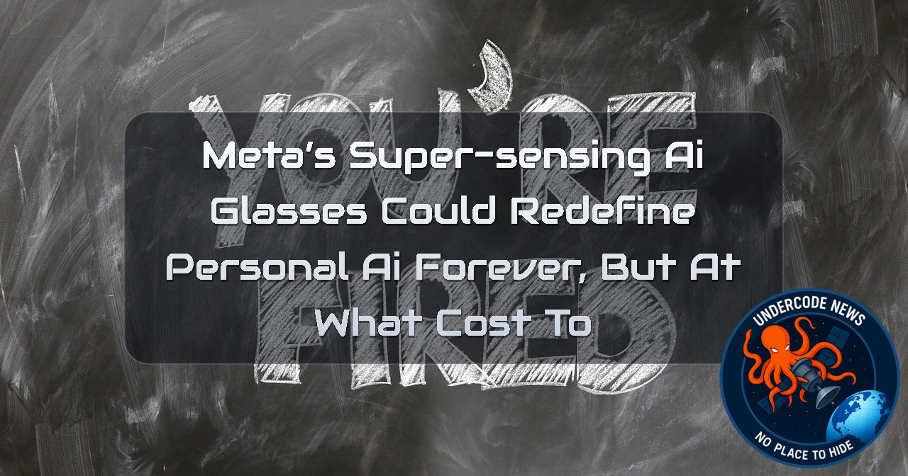 Meta’s Super-Sensing AI Glasses Could Redefine Personal AI Forever, But at What Cost to Privacy? + Video