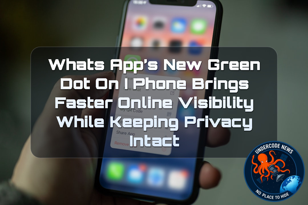 WhatsApp’s New Green Dot on iPhone Brings Faster Online Visibility While Keeping Privacy Intact