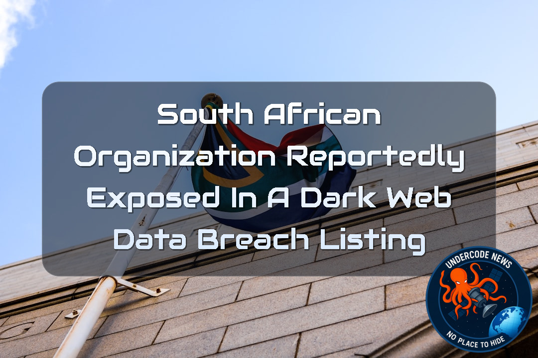 South African Organization Reportedly Exposed in a Dark Web Data Breach Listing + Video