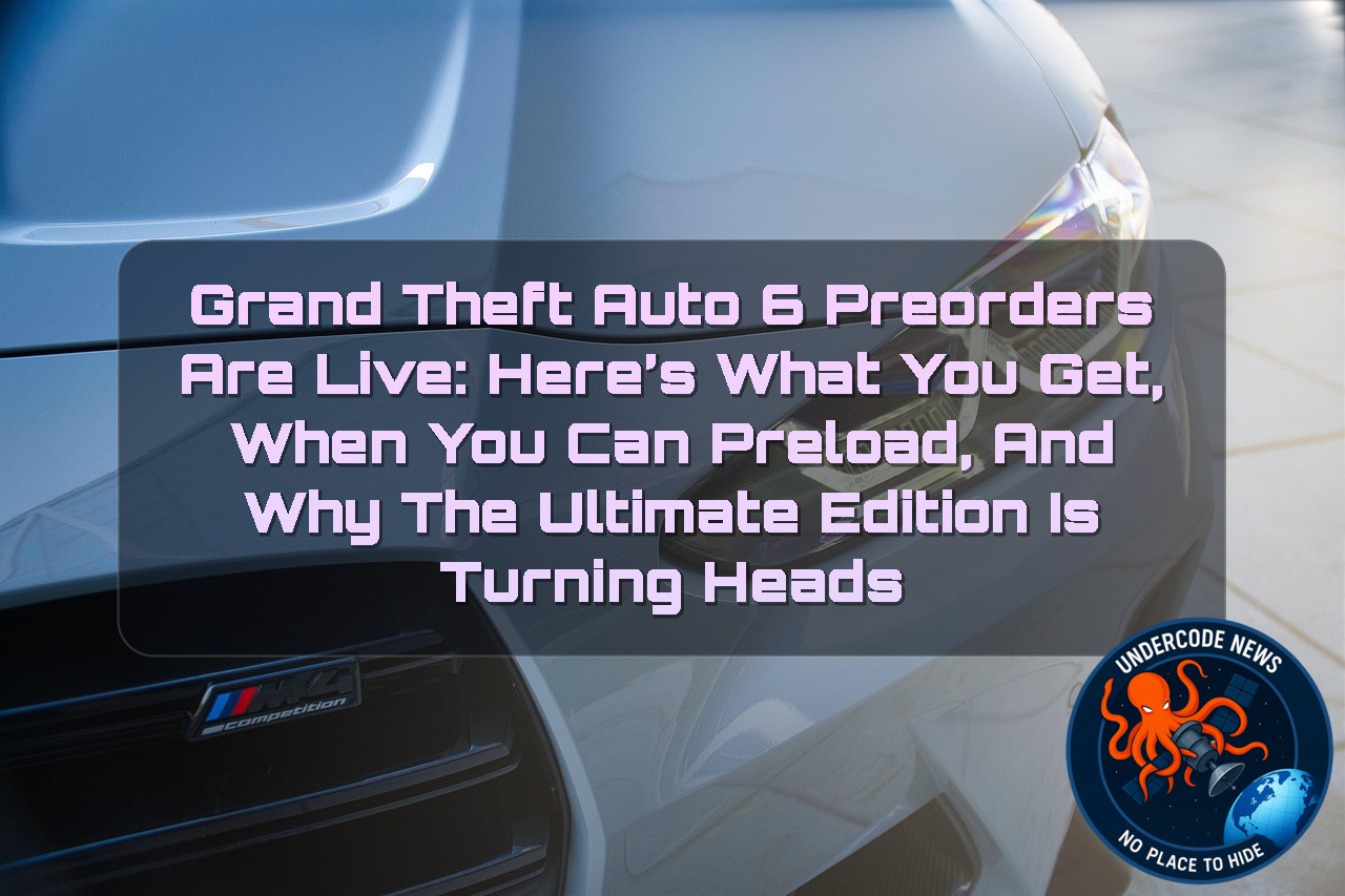 Grand Theft Auto 6 Preorders Are Live: Here’s What You Get, When You Can Preload, and Why the Ultimate Edition Is Turning Heads + Video