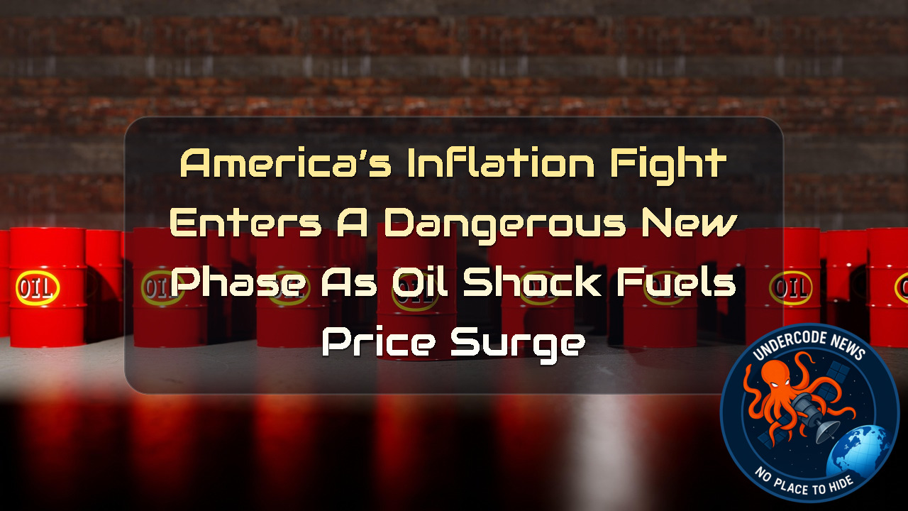 America’s Inflation Fight Enters a Dangerous New Phase as Oil Shock Fuels Price Surge + Video