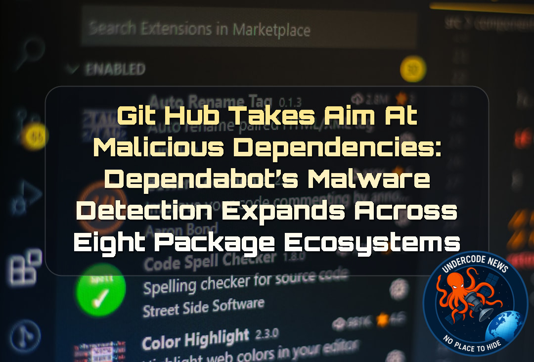GitHub Takes Aim at Malicious Dependencies: Dependabot’s Malware Detection Expands Across Eight Package Ecosystems + Video