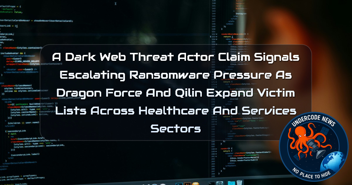a DarkWeb threat actor Claim Signals Escalating Ransomware Pressure as DragonForce and Qilin Expand Victim Lists Across Healthcare and Services Sectors + Video