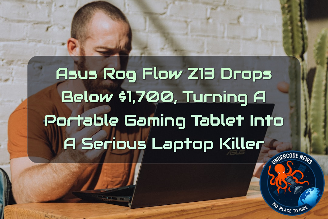 ASUS ROG Flow Z13 Drops Below ,700, Turning a Portable Gaming Tablet Into a Serious Laptop Killer + Video