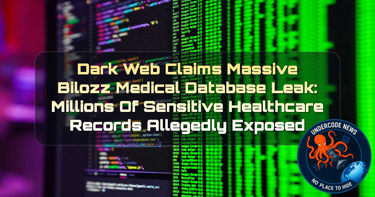 Dark Web Claims Massive Bilozz Medical Database Leak: Millions of Sensitive Healthcare Records Allegedly Exposed + Video
