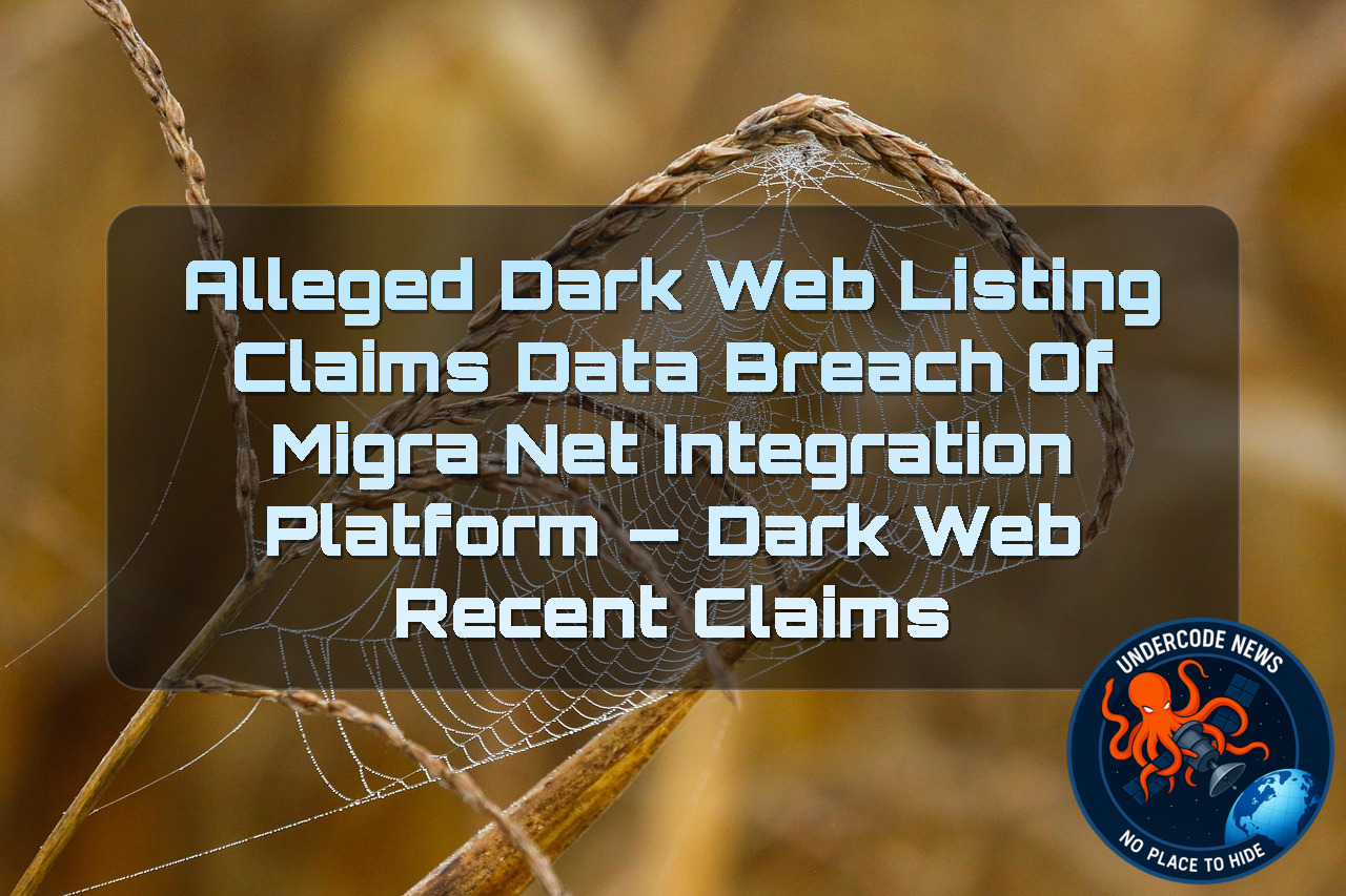 Alleged Dark Web Listing Claims Data Breach of MigraNet Integration Platform — Dark Web recent claims + Video