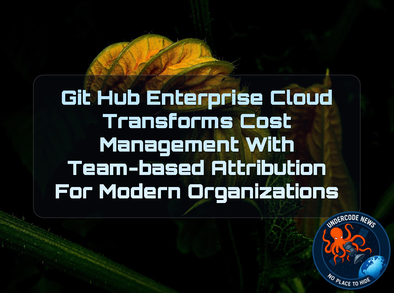 GitHub Enterprise Cloud Transforms Cost Management With Team-Based Attribution for Modern Organizations + Video