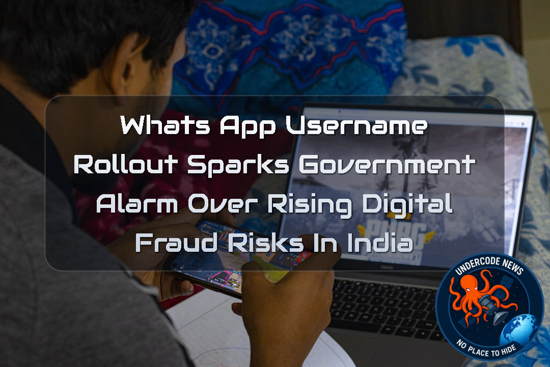 WhatsApp Username Rollout Sparks Government Alarm Over Rising Digital Fraud Risks in India + Video