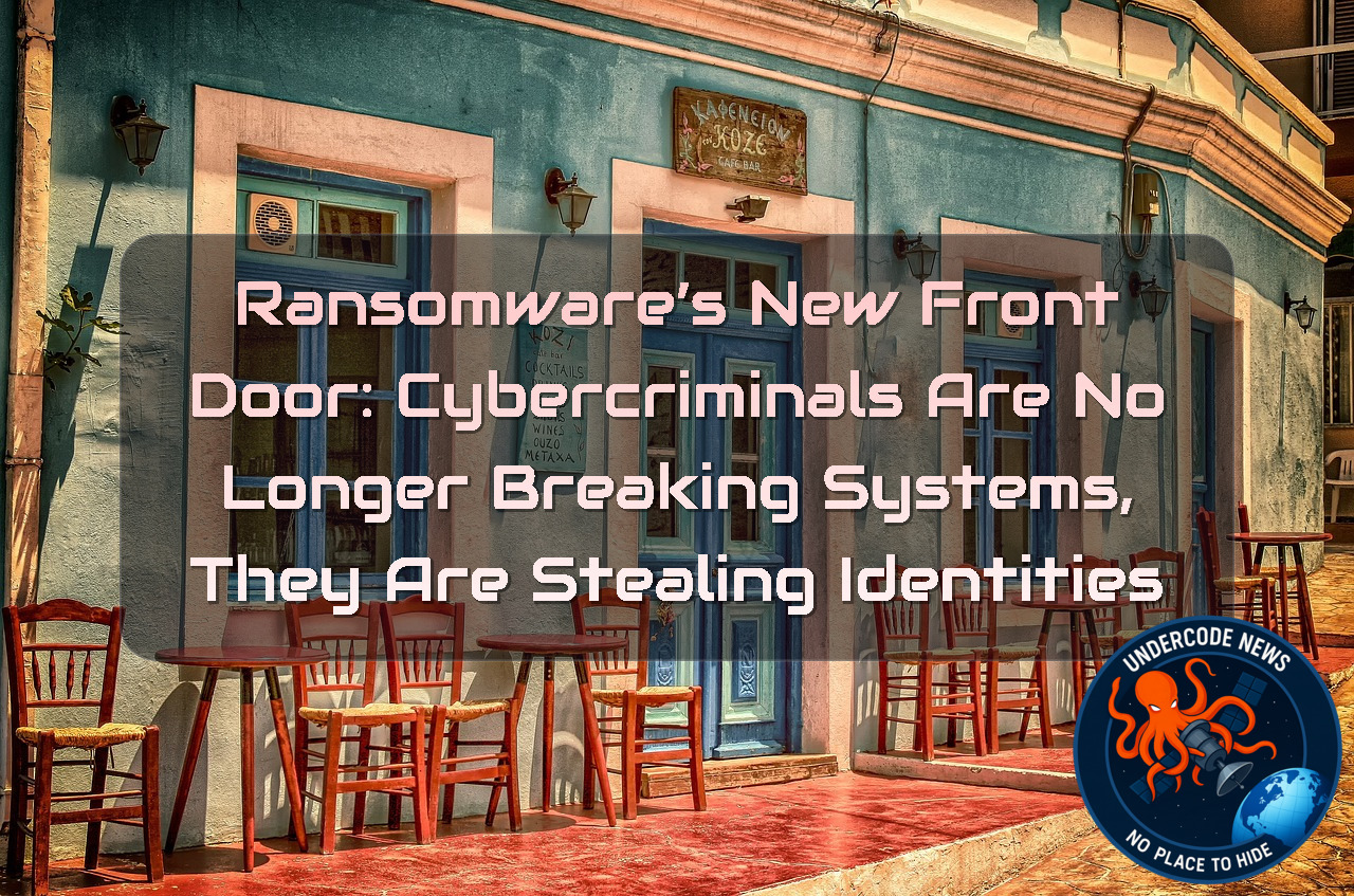 Ransomware’s New Front Door: Cybercriminals Are No Longer Breaking Systems, They Are Stealing Identities + Video