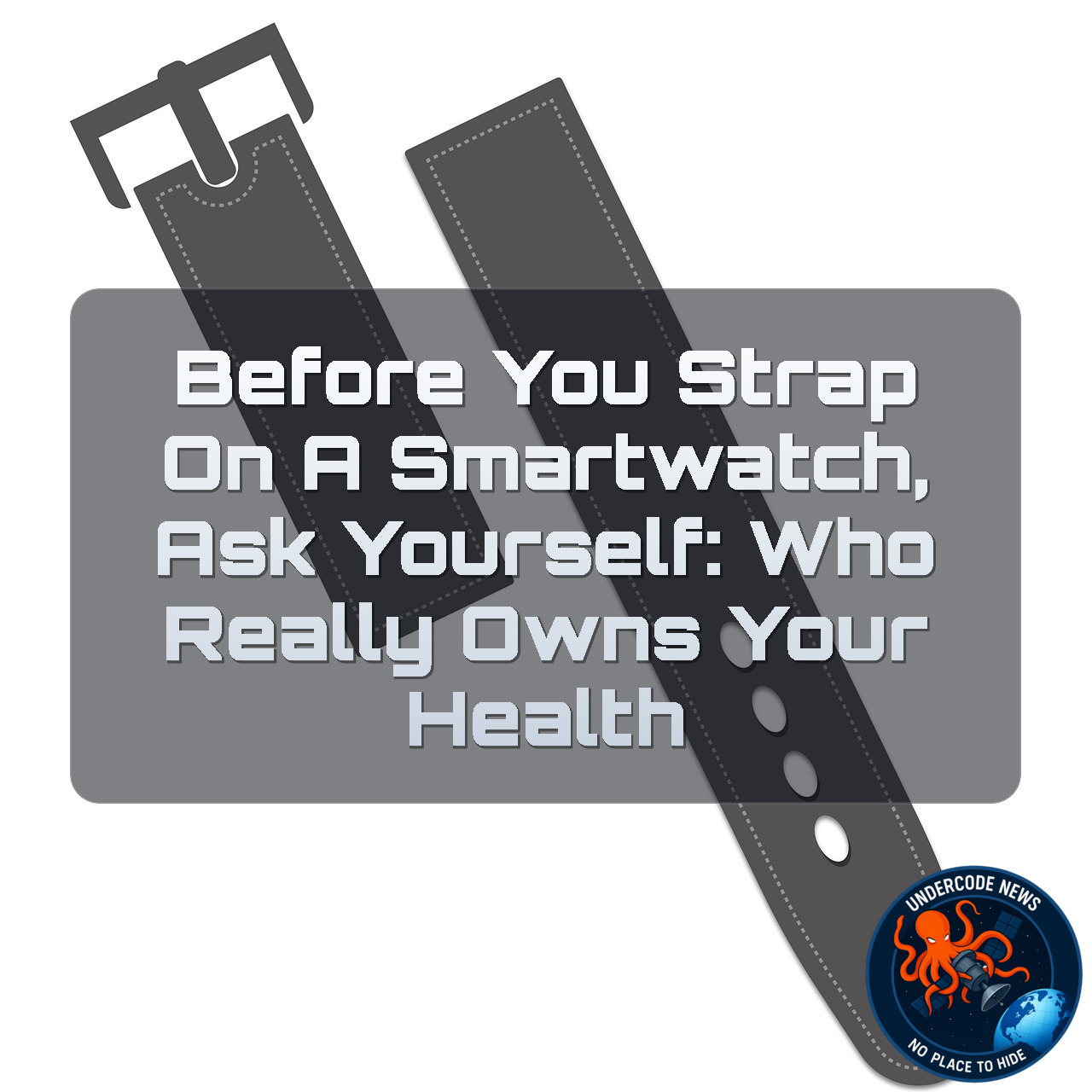 Before You Strap on a Smartwatch, Ask Yourself: Who Really Owns Your Health Data? + Video