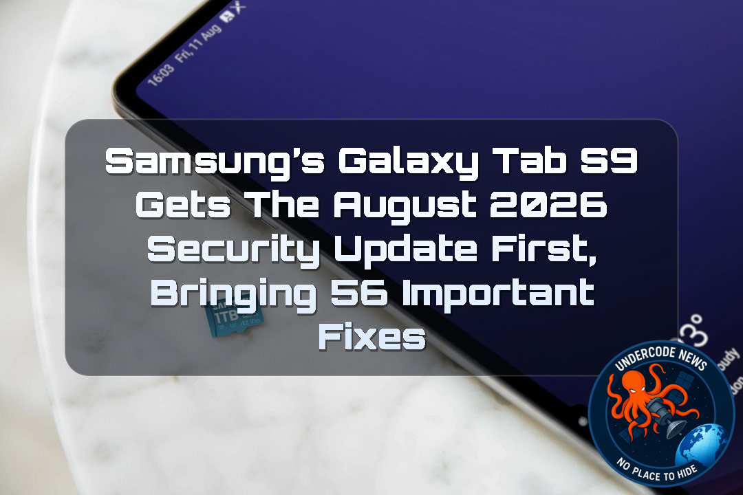 Samsung’s Galaxy Tab S9 Gets the August 2026 Security Update First, Bringing 56 Important Fixes + Video