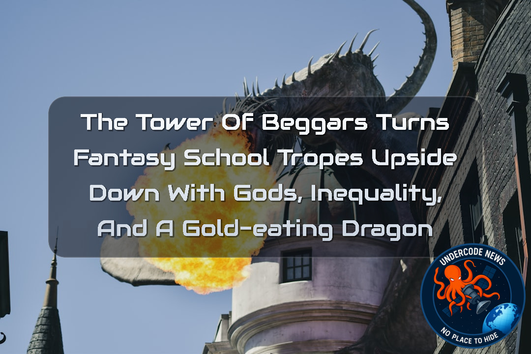 The Tower of Beggars Turns Fantasy School Tropes Upside Down With Gods, Inequality, and a Gold-Eating Dragon + Video